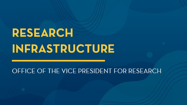 Blue abstract background with gold/white text: Research Infrastructure - Office of the Vice President for Research  