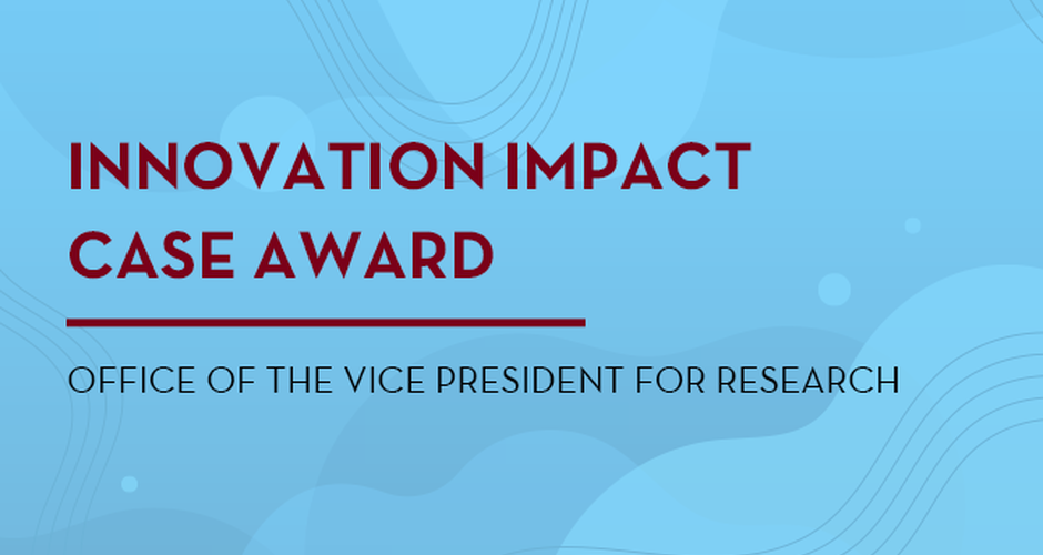 Innovation Impact Case Award - Office of the Vice President for Research