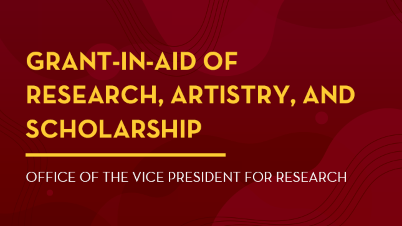 Maroon and gold abstract image: Grant-in-Aid of Research, Artistry, and Scholarship Program
