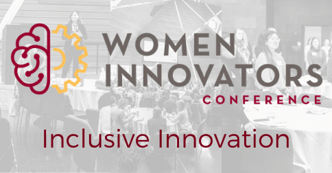 Grey/white collage of conference images, overlay is a maroon/gold icon of a brain and sprocket (conference logo), words read Women's Innovators Conference: Inclusive Innovation